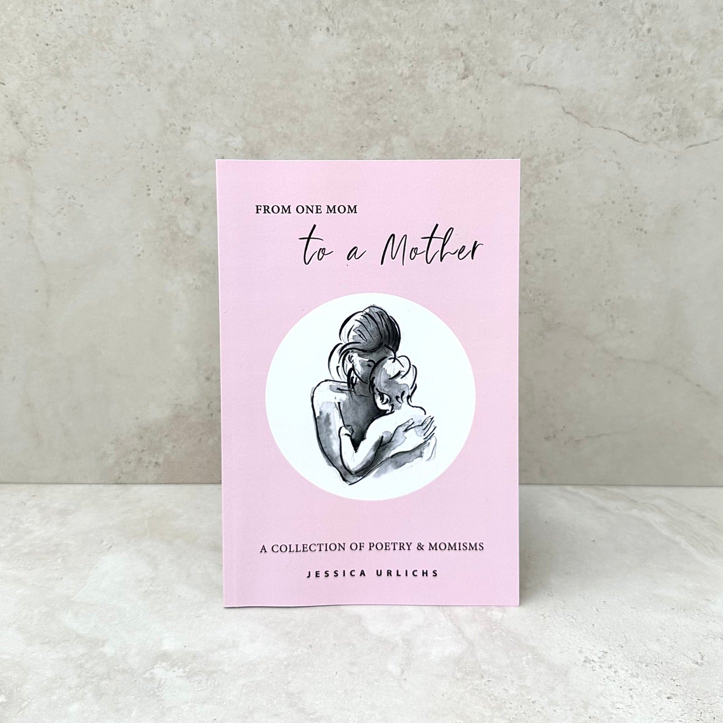 From One Mum To A Mother - Jess Urlichs